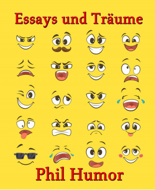 Phil Humor: Essays und Träume