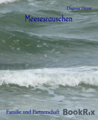 Dagmar Heyer: Meeresrauschen