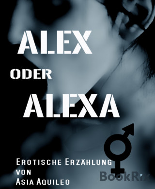 Asia Aquileo: Alex oder Alexa