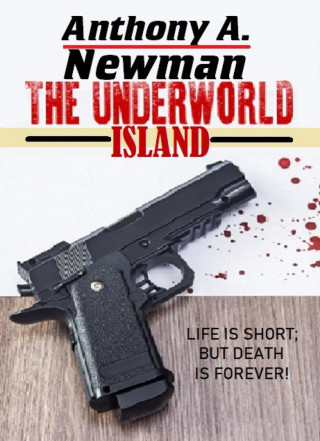 Anthony A. Newman: The Underworld Island