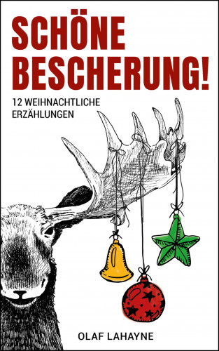 Olaf Lahayne: Schöne Bescherung!