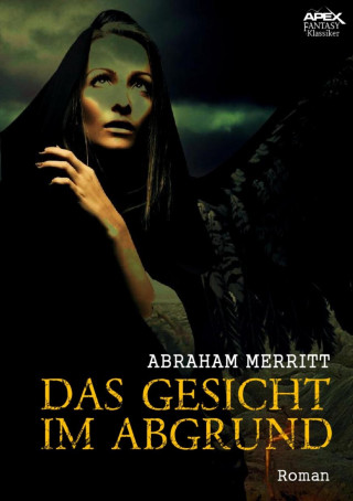 Abraham Merritt: DAS GESICHT IM ABGRUND