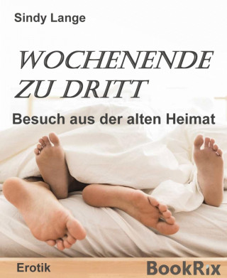Sindy Lange: Ein Wochenende zu dritt