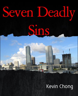 Kevin Chong: Seven Deadly Sins