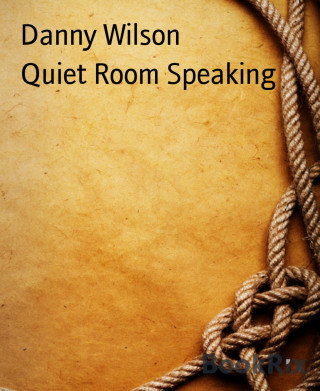 Danny Wilson: Quiet Room Speaking