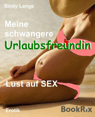 Sindy Lange: Meine schwangere Urlaubsfreundin