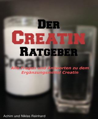Achim Reinhard, Niklas Reinhard: Der Creatin Ratgeber