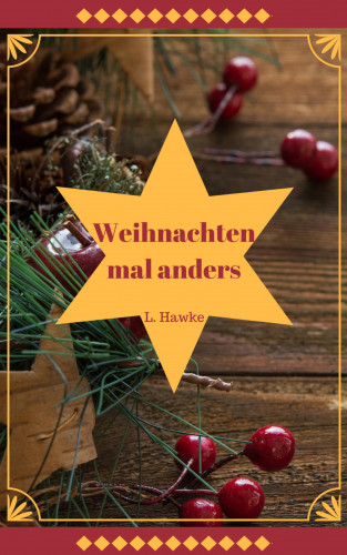 L. Hawke: Weihnachten mal anders
