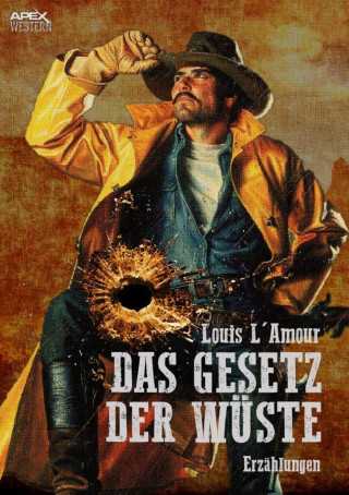 Louis L' Amour: DAS GESETZ DER WÜSTE
