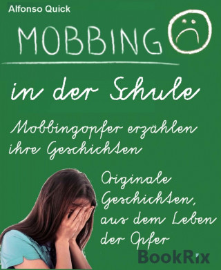 Alfonso Quick: Mobbing in der Schule