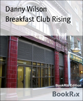 Danny Wilson: Breakfast Club Rising