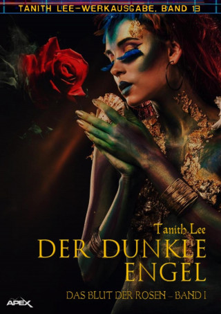 Tanith Lee: DER DUNKLE ENGEL - DAS BLUT DER ROSEN I