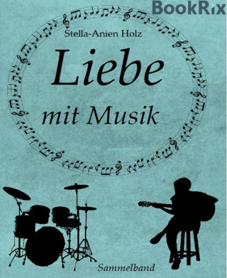 Stella-Anien Holz: Liebe mit Musik