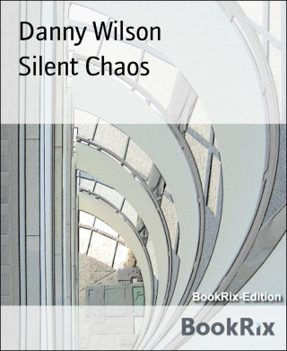 Danny Wilson: Silent Chaos