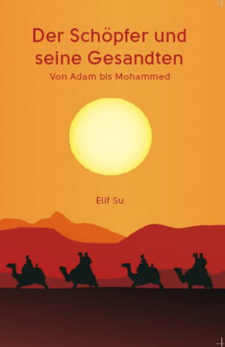 Elif Su: Der Schöpfer und seine Gesandten