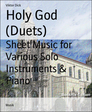 Viktor Dick: Holy God (Duets)