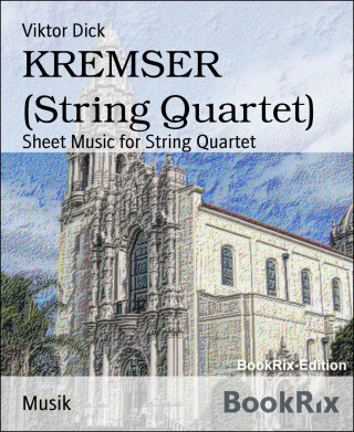 Viktor Dick: KREMSER (String Quartet)