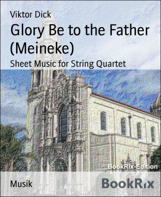 Viktor Dick: Glory Be to the Father (Meineke)