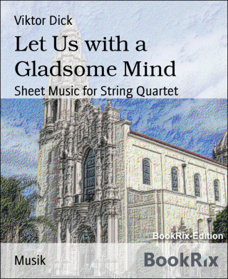 Viktor Dick: Let Us with a Gladsome Mind