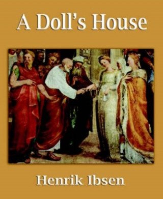 Henrick Ibsen: A Doll's House