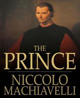 Niccolo Machiavelli: The Prince