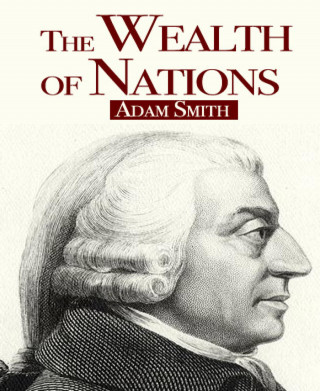 Adam Smith: The Wealth of Nations