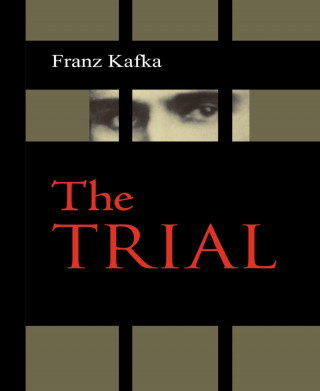 Franz Kafka: The Trial