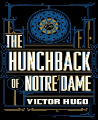 Victor Hugo: The Hunchback of Notre Dame