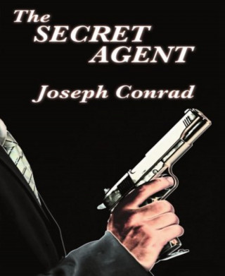 Joseph Conrad: The Secret Agent (New Edition)