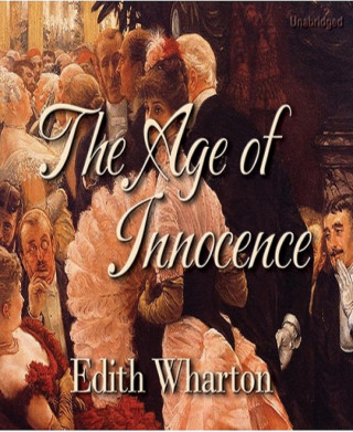 Edith Wharton: The Age of Innocence (Unabriged)