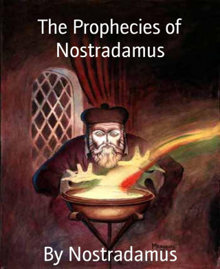 By Nostradamus: The Prophecies of Nostradamus
