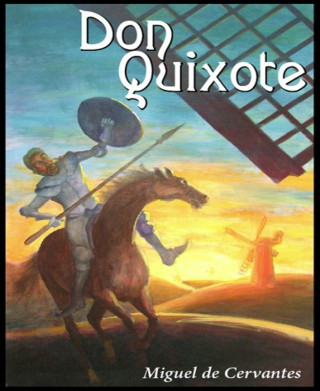 Miguel de Cervantes: Don Quixote