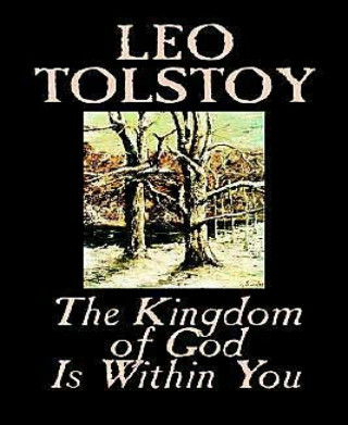 Leo Tolstoy: The Kingdom of God Is Within You
