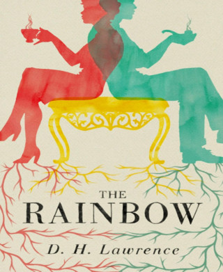 D. H. Lawrence: The Rainbow (Unabriged)