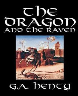 G. A. Henty: The Dragon and the Raven