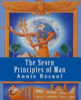 Annie Besant: The Seven Principles of Man