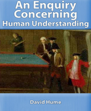 David Hume: An Enquiry Concerning Human Understanding