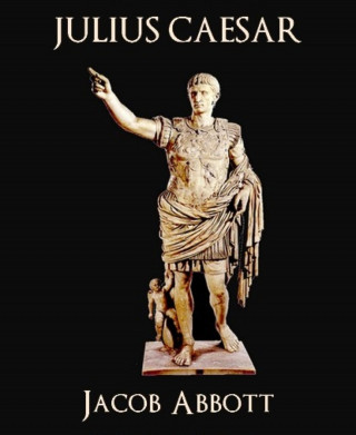 Jacob Abbott: Julius Caesar