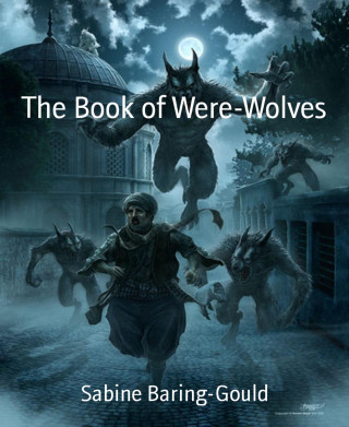 Sabine Baring-Gould: The Book of Were-Wolves
