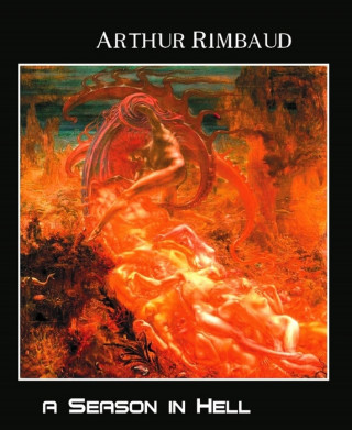 Arthur Rimbaud: A Season in Hell