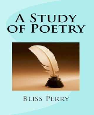 Bliss Perry: A Study of Poetry