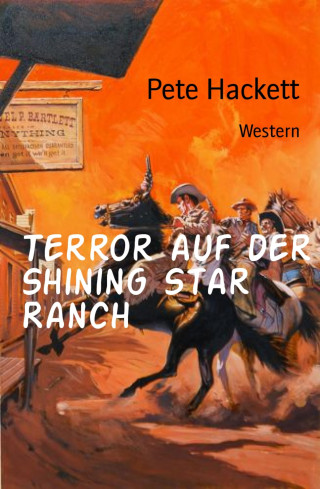 Pete Hackett: Terror auf der Shining Star Ranch