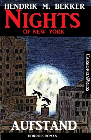 Hendrik M. Bekker: Aufstand - Horror-Roman: Nights of New York