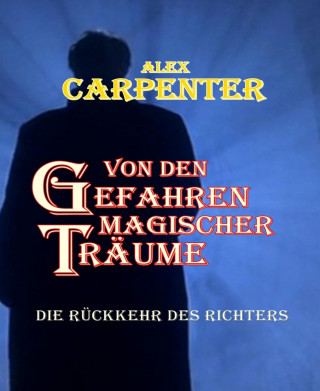 Alex Carpenter: Von den Gefahren magischer Träume