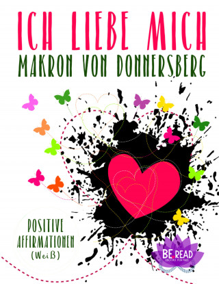Makron von Donnersberg, Romy van Mader: Ich liebe mich ... (Weiß)