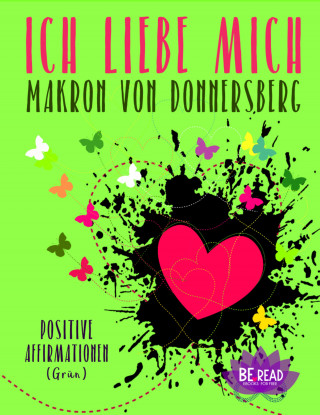 Makron von Donnersberg, Romy van Mader: Ich liebe mich ... (Grün)