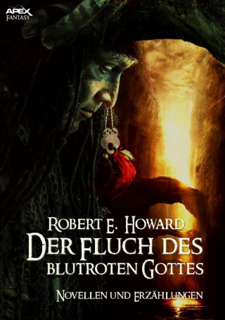 Robert E. Howard: DER FLUCH DES BLUTROTEN GOTTES