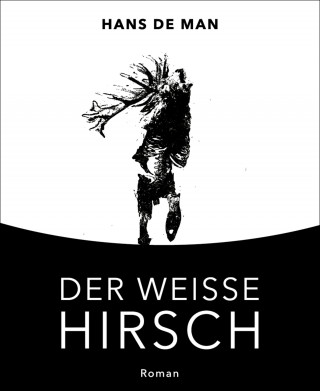 Hans de Man: Der weiße Hirsch