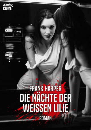 Frank Harper: DIE NÄCHTE DER WEISSEN LILIE