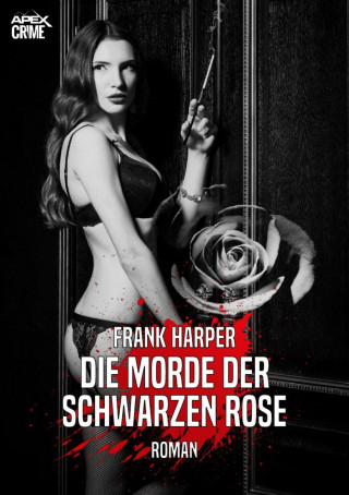 Frank Harper: DIE MORDE DER SCHWARZEN ROSE